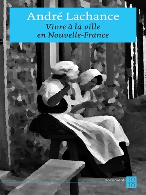 cover image of Vivre à la ville en Nouvelle-France